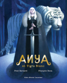Anya et tigre blanc - Fred Bernard & François Roca