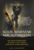 Scelte alimentari non autorizzate - Marco Pizzuti