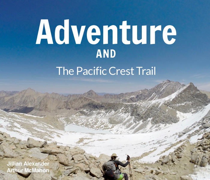 Adventure And: The Pacific Crest Trail