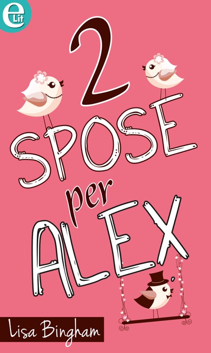 Due spose per Alex (eLit)