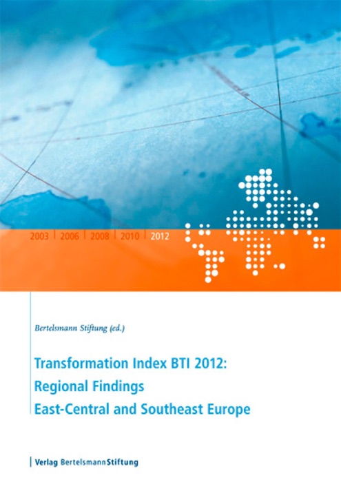 Transformation Index BTI 2012: Regional Findings East-Central an Southeast Europe