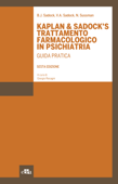 Kaplan & Sadock’s trattamento farmacologico in psichiatria - B.J. Sadock, V.A. Sadock & N. Sussman