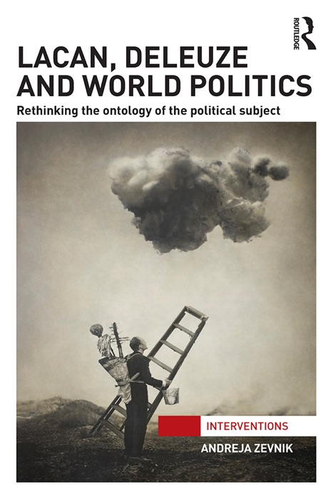 Lacan, Deleuze and World Politics