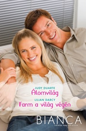 Bianca 249–250. (Álomvilág, Farm a világ végén) - Judy Duarte & Lilian Darcy by  Judy Duarte & Lilian Darcy PDF Download