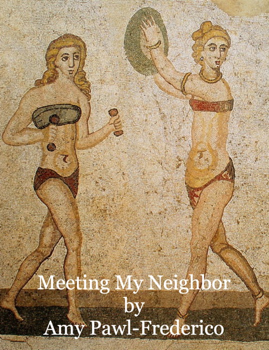 Meeting My Neighbor