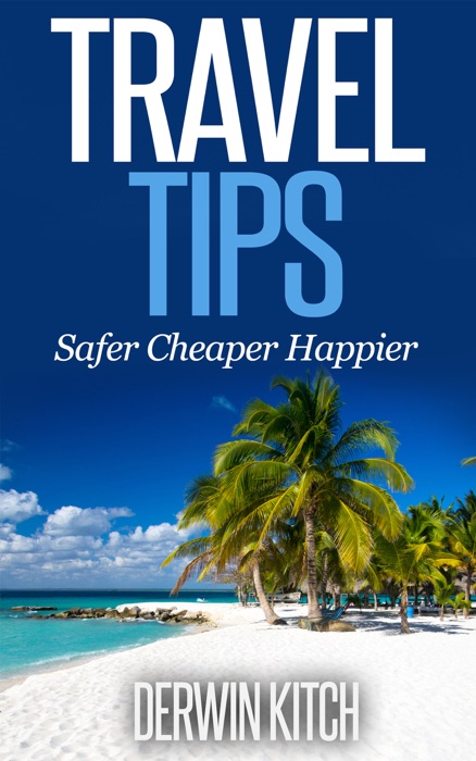 Travel Tips Safer Cheaper Happier