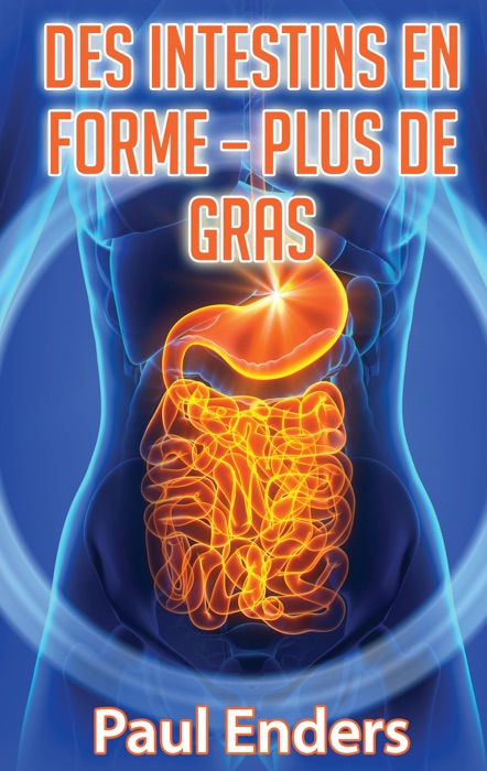 Des intestins en forme – plus de gras