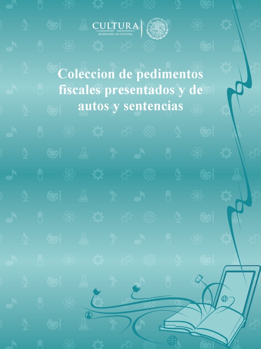 Coleccion de pedimentos fiscales presentados y de autos y sentencias