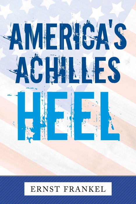 America's Achilles Heel