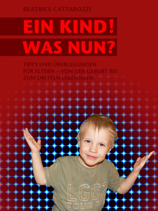 Ein Kind! Was nun?