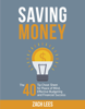 Saving Money: The 40 Tip Cheat Sheet for Peace of Mind, Effective Budgeting and Financial Success - Zach Lees