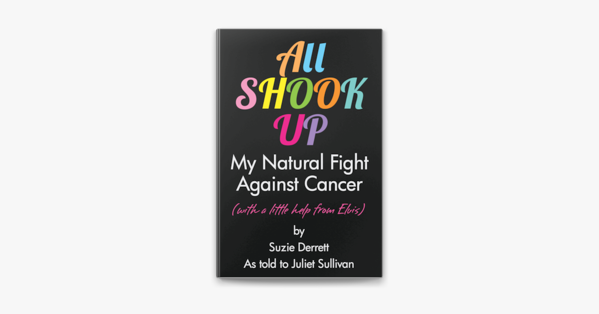 All Shook Up My Natural Fight Against Cancer On Apple Books