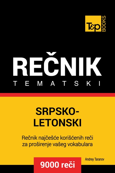 Srpsko-Letonski tematski rečnik: 9000 korisnih reči