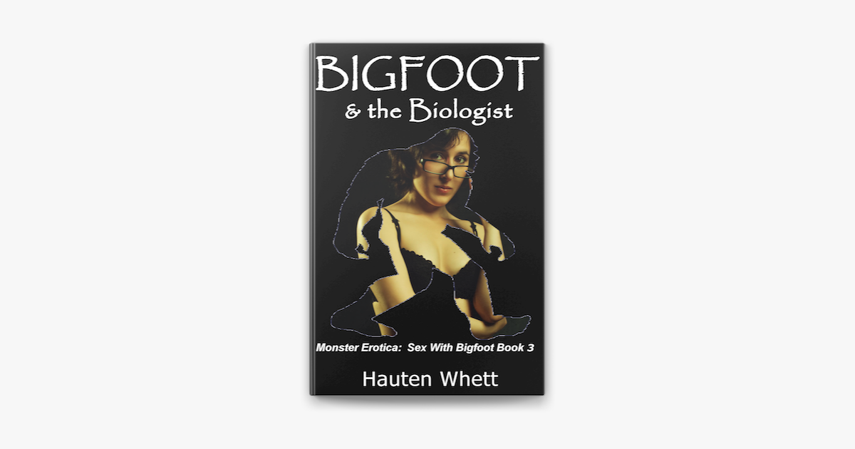 ‎bigfoot And The Biologist Sex With Bigfoot Book 3 On Apple Books 