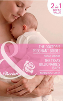 Susan Crosby & Karen Rose Smith - The Doctor's Pregnant Bride? / The Texas Billionaire's Baby artwork