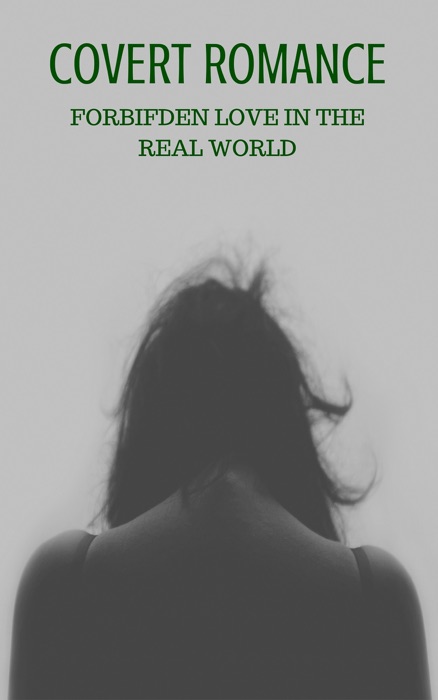 Covert Romance: Forbidden Love in the Real World