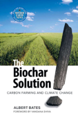 The Biochar Solution - Albert K. Bates