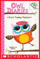 Rebecca Elliott - Eva's Treetop Festival: A Branches Book (Owl Diaries #1) artwork