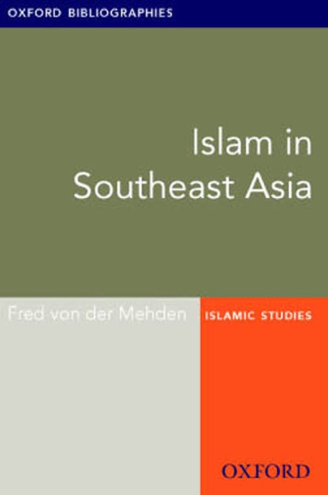 Islam in Southeast Asia: Oxford Bibliographies Online Research Guide
