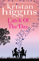 Kristan Higgins - Catch of the Day artwork