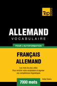 Vocabulaire Français-Allemand pour l'autoformation: 7000 mots - Andrey Taranov