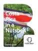 Country Guide—Costa Rica in a Nutshell  - Tyler McCloskey
