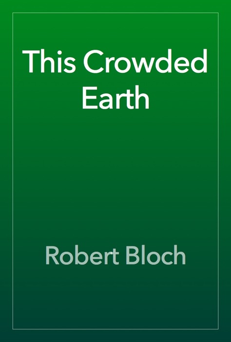 This Crowded Earth