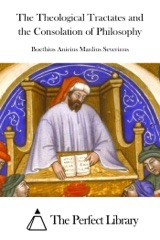 The Theological Tractates and the Consolation of Philosophy