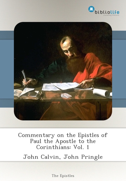 Commentary on the Epistles of Paul the Apostle to the Corinthians: Vol. 1