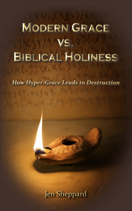 Modern Grace vs. Biblical Holiness