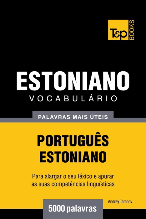 Vocabulário Português-Estoniano: 5000 palavras mais úteis