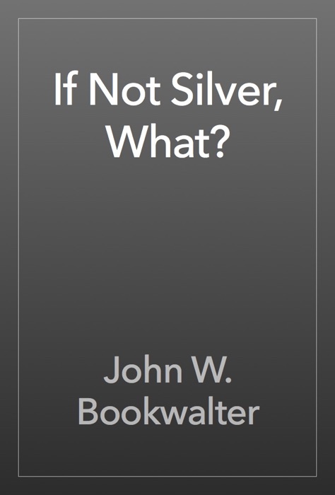 If Not Silver, What?