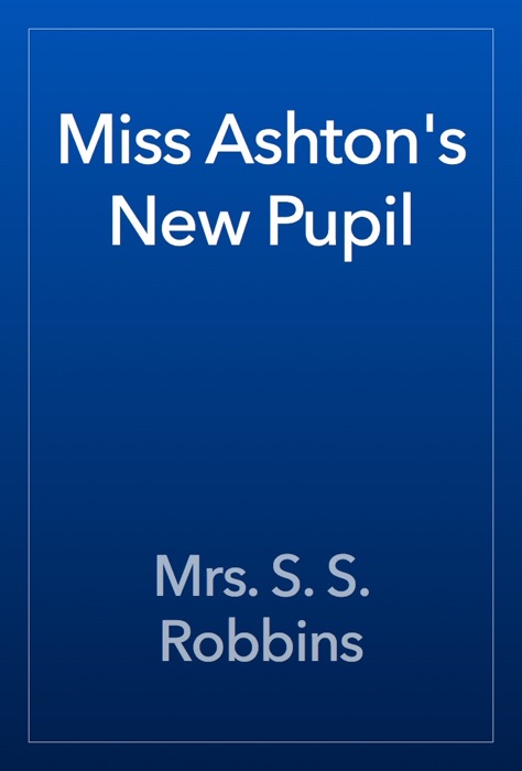 Miss Ashton's New Pupil