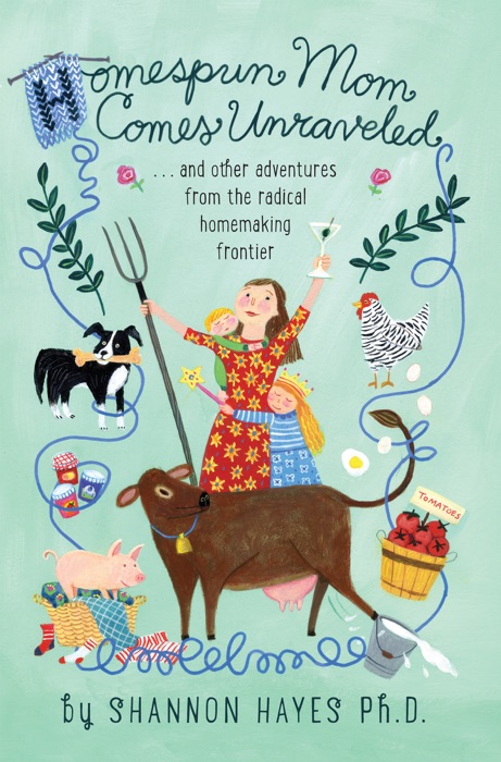Homespun Mom Comes Unraveled…and other adventures from the radical homemaking  frontier