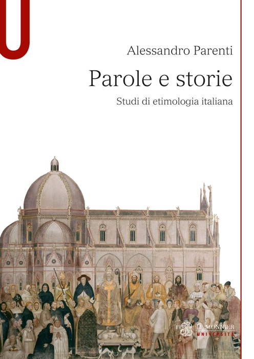PAROLE E STORIE. Studi di etimologia italiana PAROLE E STORIE. Studi di etimologia italiana