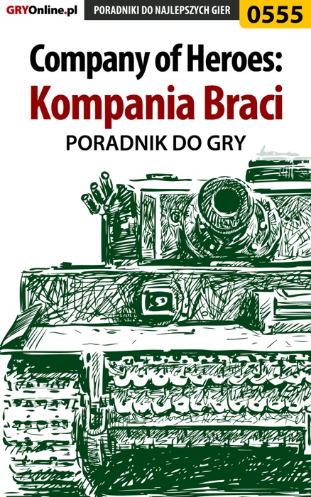 Company of Heroes: Kompania Braci (Poradnik do gry)