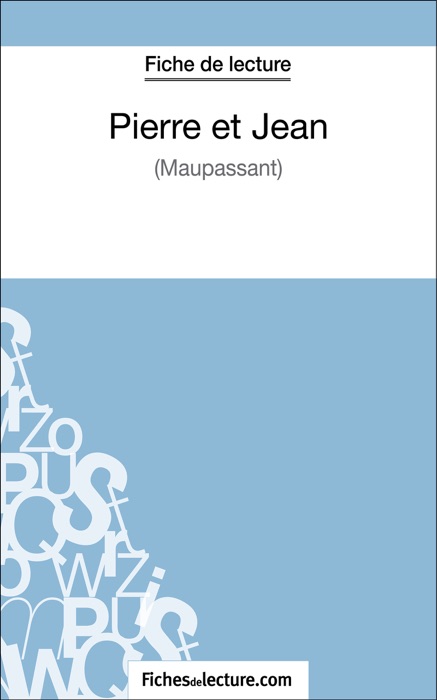 Pierre et Jean de Maupassant (Fiche de lecture)