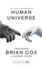 Human Universe - Professor Brian Cox & Andrew Cohen