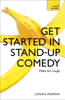 Get Started in Stand-Up Comedy - Logan Murray