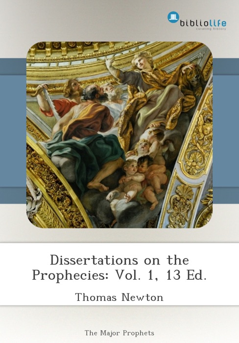 Dissertations on the Prophecies: Vol. 1, 13 Ed.