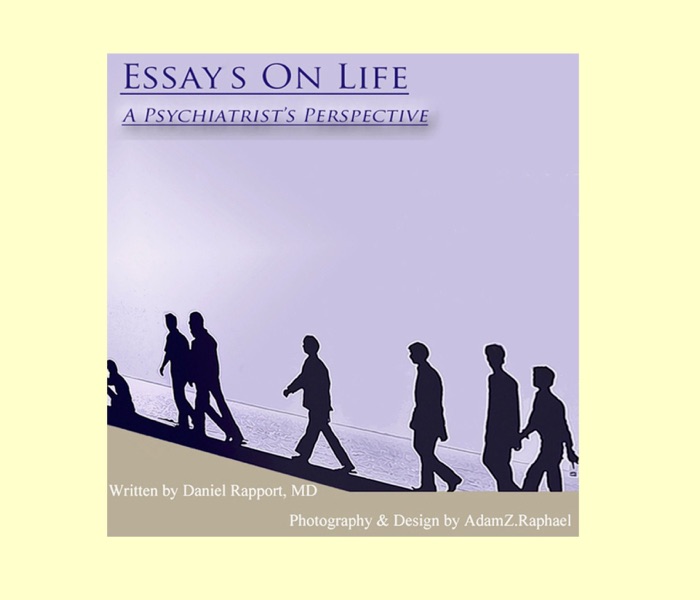 Essays On Life - A Psychiatrist's Perspective