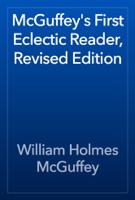 McGuffey's First Eclectic Reader, Revised Edition