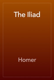 The Iliad - Homer