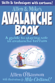 Allen & Mike's Avalanche Book - Mike Clelland & Allen O'Bannon