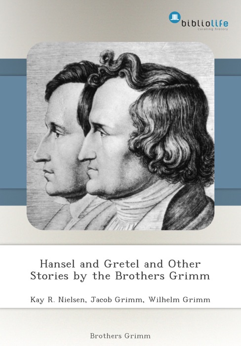 Hansel and Gretel and Other Stories by the Brothers Grimm