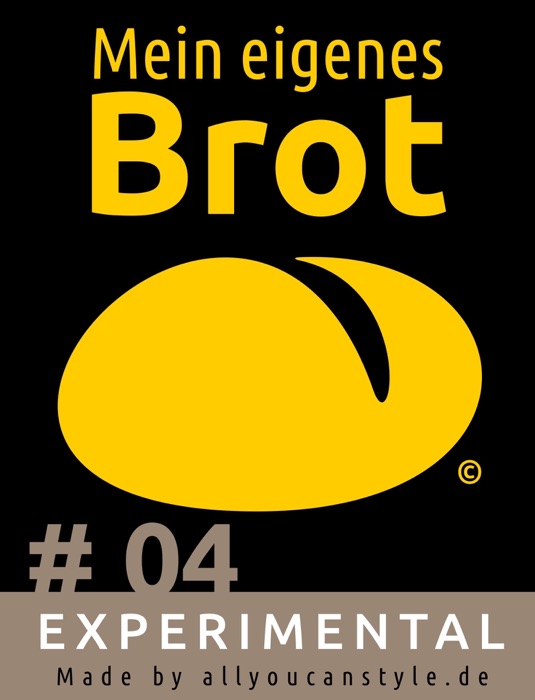 Mein eigenes Brot # 04 — experimental