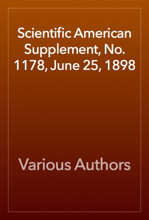 Scientific American Supplement, No. 1178, June 25, 1898