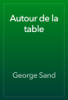 Autour de la table - George Sand