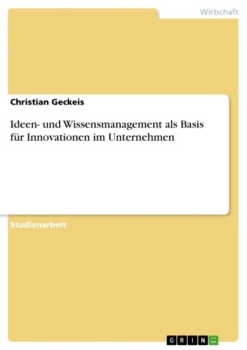 Ideen- und Wissensmanagement als Basis für Innovationen im Unternehmen