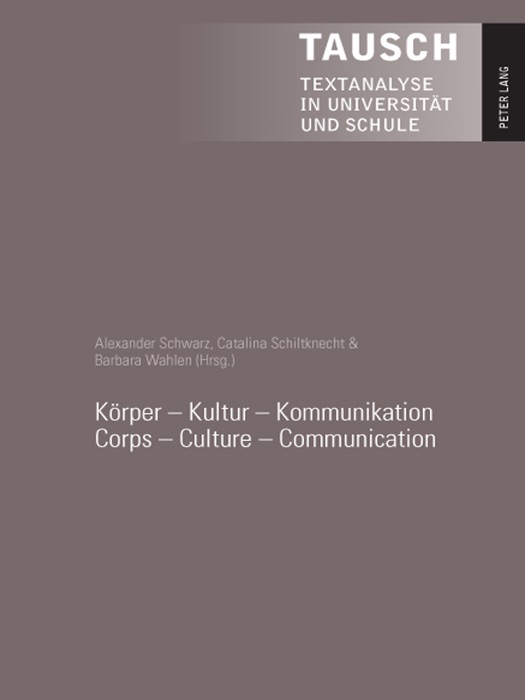 Körper – Kultur – Kommunikation / Corps – Culture – Communication